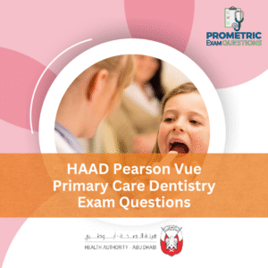 HAAD Pearson Vue Primary Care Dentistry Exam Questions